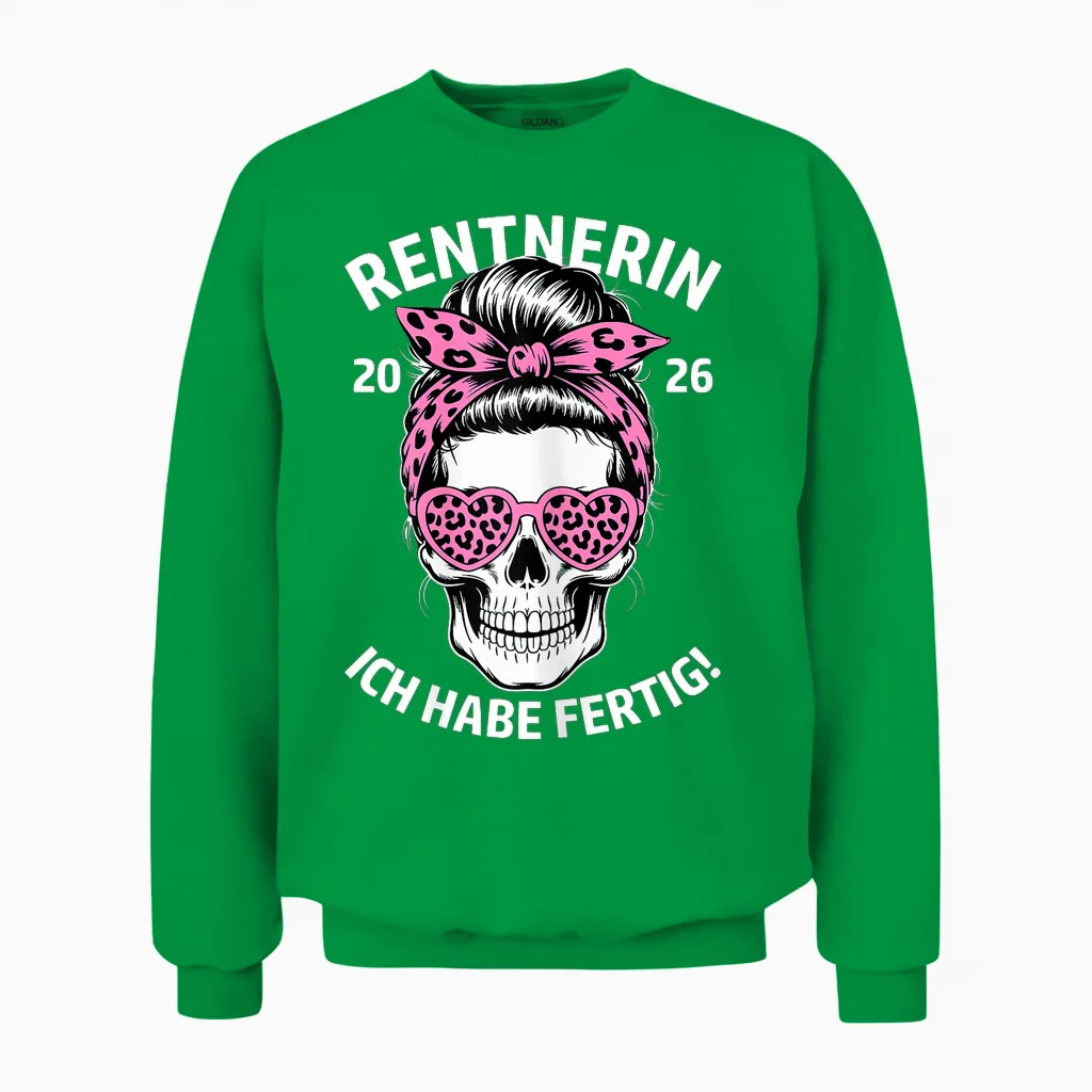 Rentnerin Ich Habe Fertig Ruhestand Frau Rente 2026 Unisex Sweatshirt in Irish Green