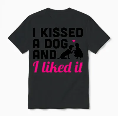 8 I Kissed a Dog and I Liked It 2c Unisex T-Shirt - Black
