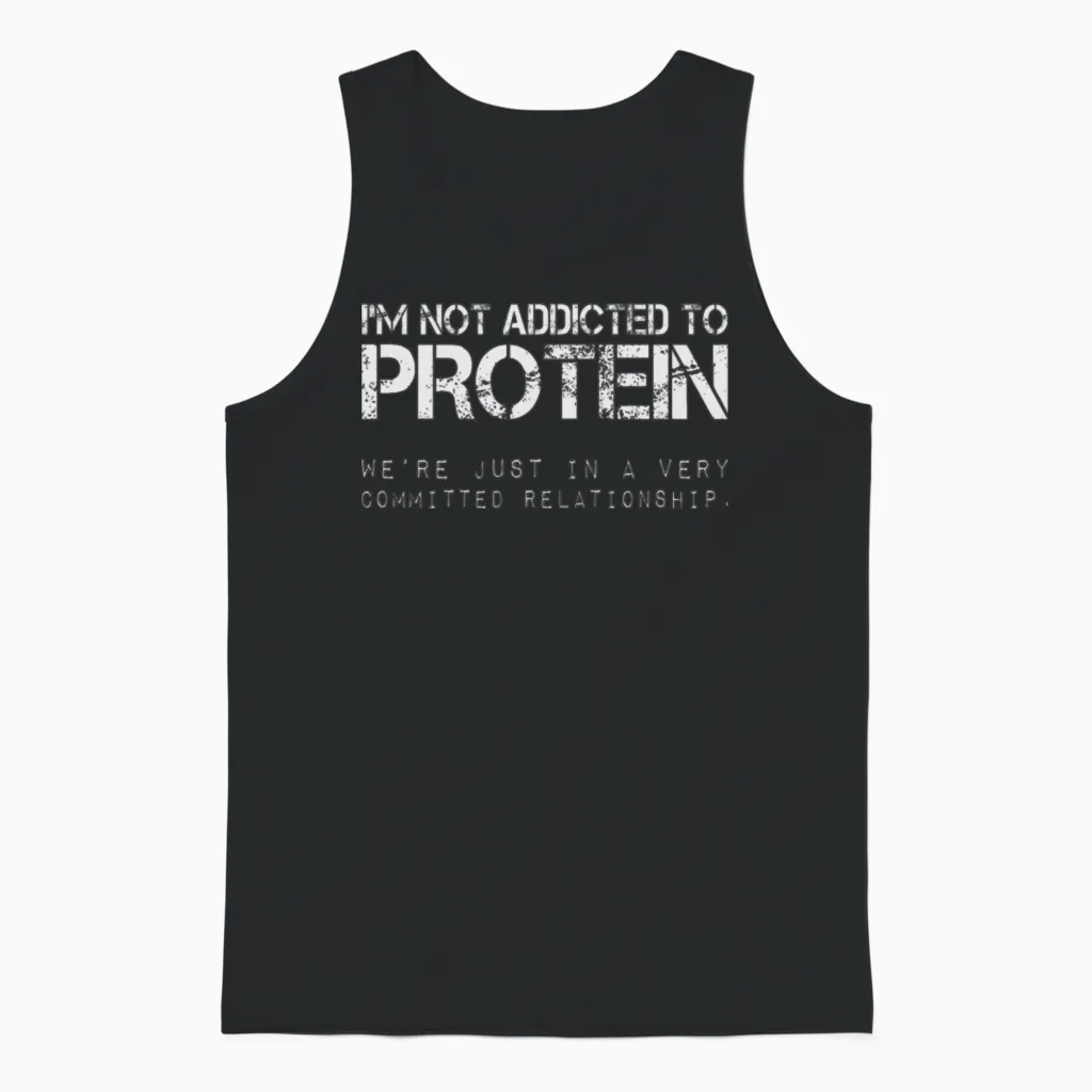 Im Not Addicted to Protein Funny Gym Quote Unisex Tank Top in Black