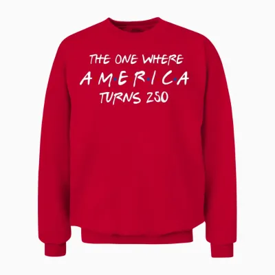 The One Where America Turns 250 Years 4th of July Patriotic Unisex Sweatshirt - Red
