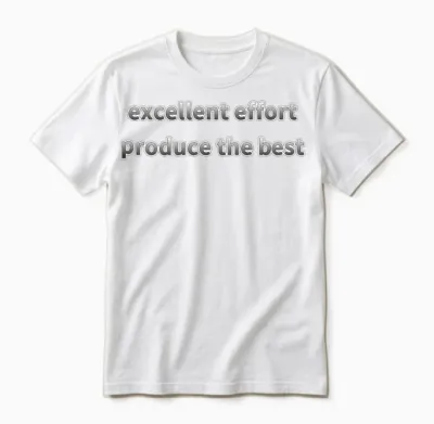 Excellent Effort Produce the Best Unisex T-Shirt - White