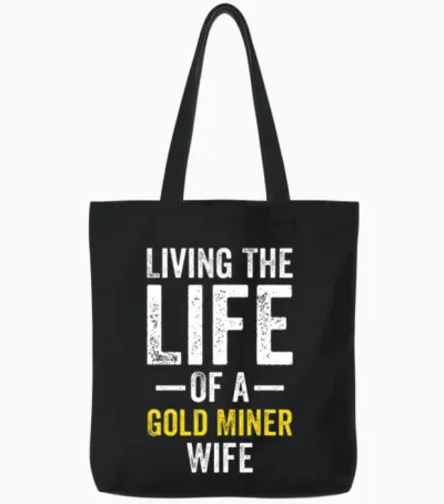 Gold Miner Wife Funny Gold Panning Gold Miner Digg Tote Bags - Black