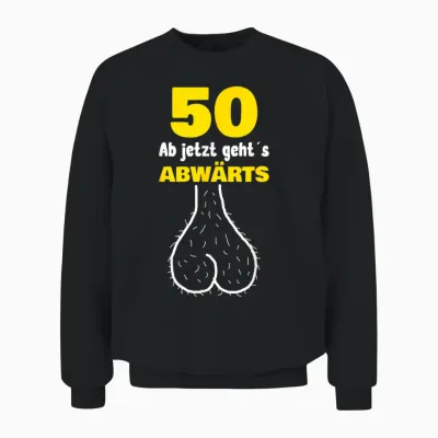 50th Birthday from Now Goes Downward Funny Men's Outfit Unisex Sweatshirt - Black