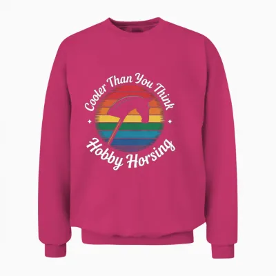Cooler Than You Think Hobby Horsing Hobby Horse Unisex Sweatshirt - Heliconia
