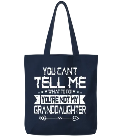 Fun You Can't Tell Me What to Do You're Not My Gra Tote Bags - Navy