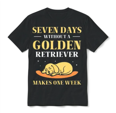 Seven Days Without a Golden Retriever Unisex T-Shirt - Black