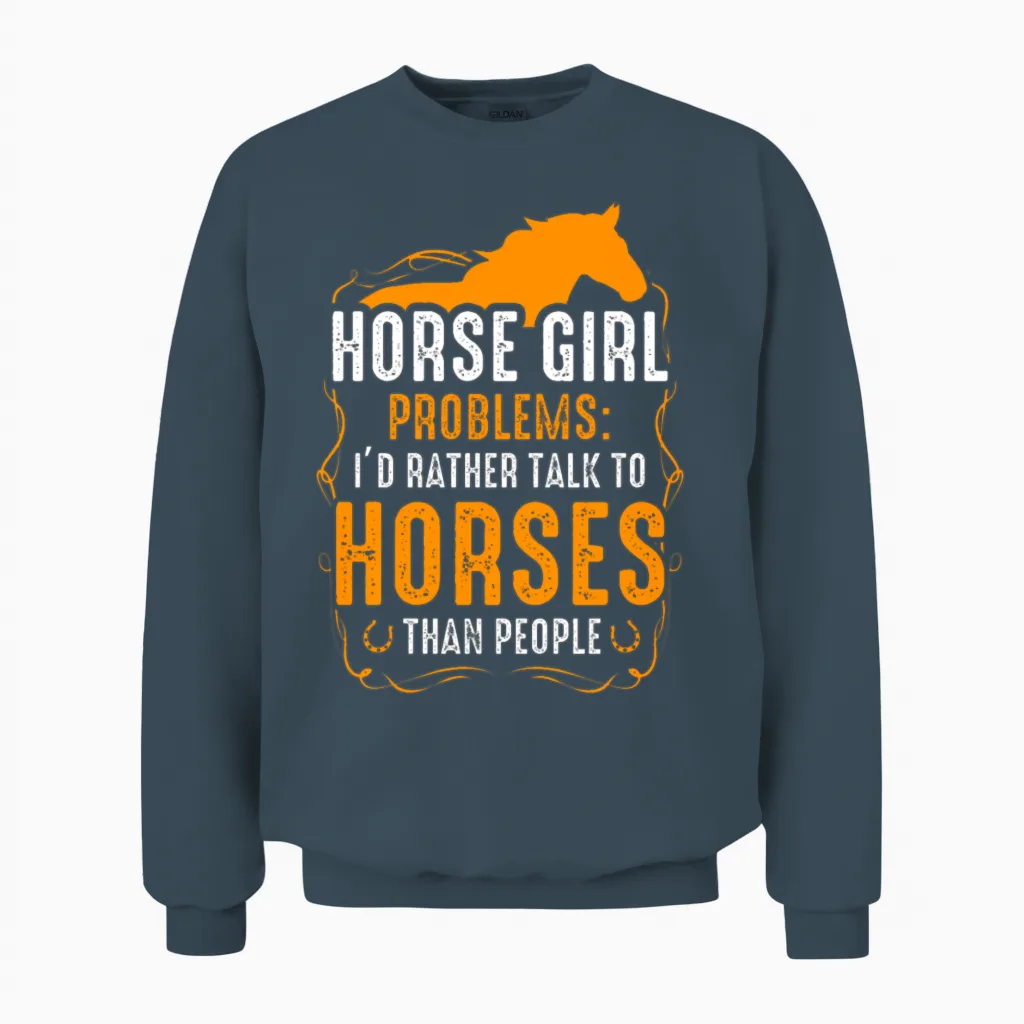 Horse Girl Problems I'd Rather Talk to Horses Unisex Sweatshirt in Dark Heather
