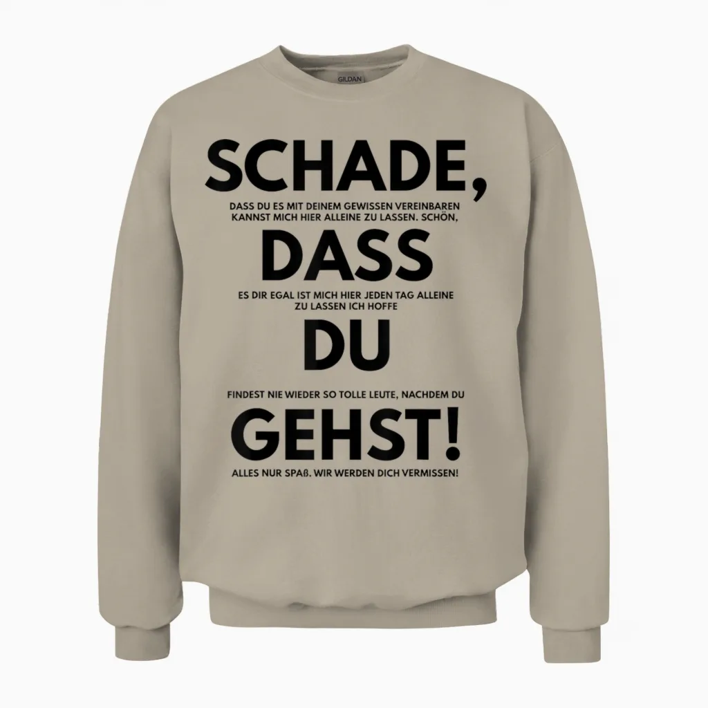 Schade Dass Du Gehst Job Change Saying Gift Colleague Kol Unisex Sweatshirt in Sand