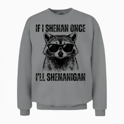 If I Shenan Once I'll Shenanigan Raccoon St Patricks Day Unisex Sweatshirt - Sport Grey