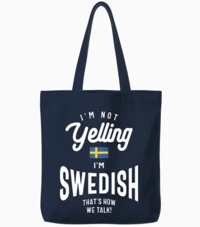 I'm Not Yelling I'm Swedish Funny Swedish Pride Tote Bags - Navy