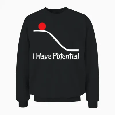 Physics I Have Potential Energy Funny Unisex Sweatshirt - Black