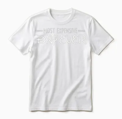 Most Expensive Day Ever Unisex T-Shirt - White