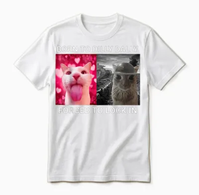 Geboren Als Tochter Von Dilly Dally, Gezwungen, Ein Lustiges Meme, Süße Katze Einzuschließen Unisex T-Shirt - White