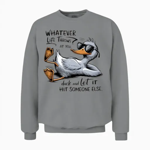 Whatever Life Throws at You, Duck Unisex Sweatshirt in Sport Grey