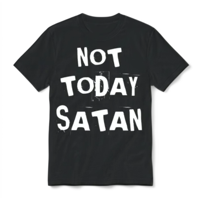 Not Today Satan Unisex T-Shirt - Black