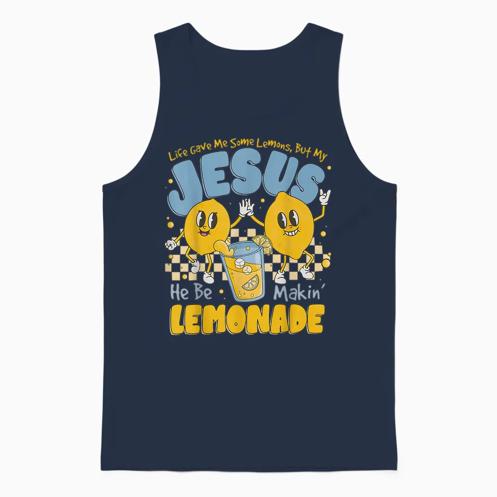 Life Gave Me Some Lemons but My Jesus He Be Makin Lemonade Unisex Tank Top in Navy