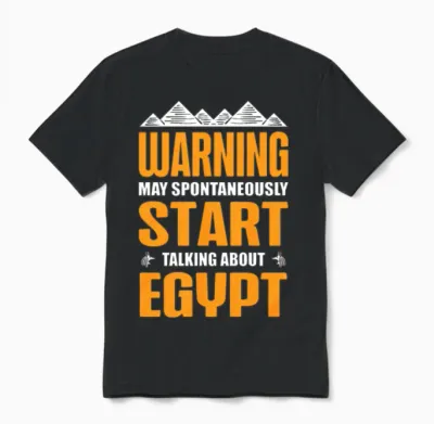 May Spontaneously Start Talking About Egypt Unisex T-Shirt - Black