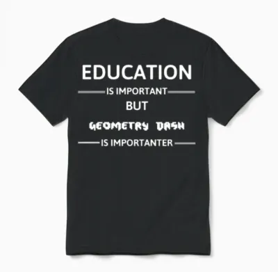Education Is Important but Geometry Dash Is Import Unisex T-Shirt - Black