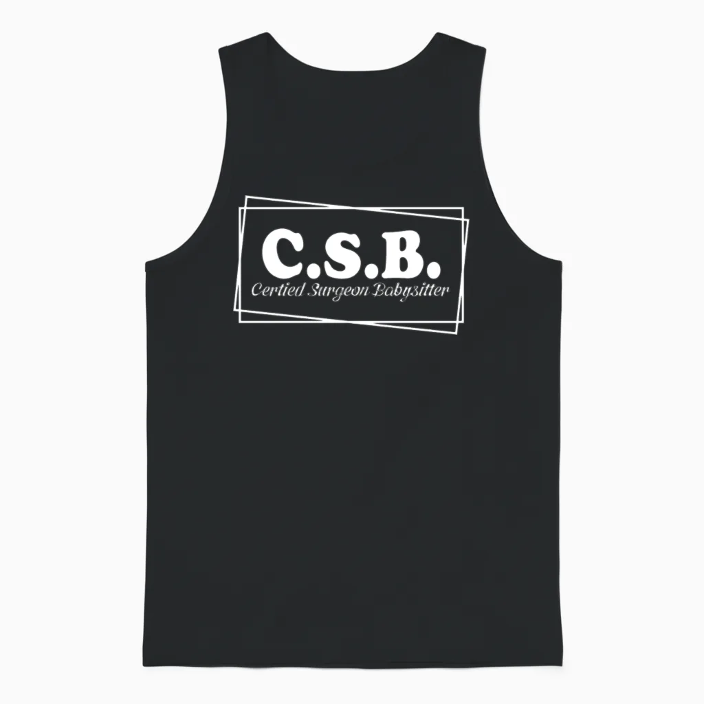 Funny Certified Surgeon Babysitter Csb, Nurse Unisex Tank Top in Black