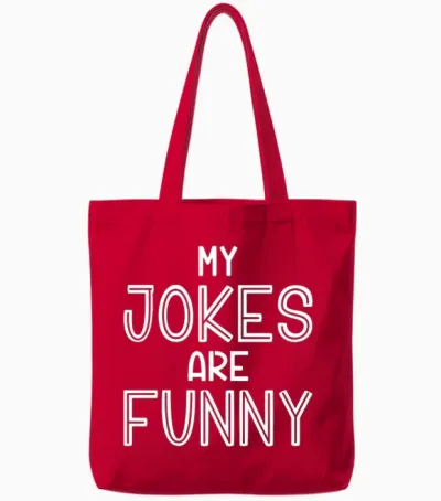 My Jokes Are Funny Tote Bags - Red