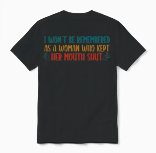I Won't Be Remembered as a Feminist Women's Rights Unisex T-Shirt in Black