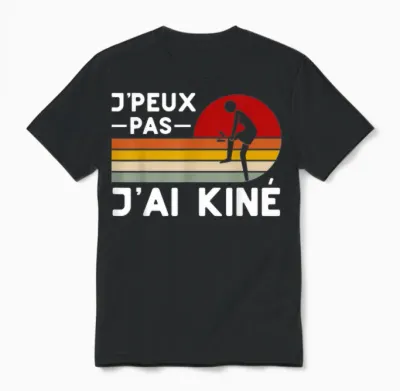 Je Peux Pas Je Ai Kiné Humour Physiotherapist Gift Funny T-Shirt, Black, S Unisex T-Shirt - Black