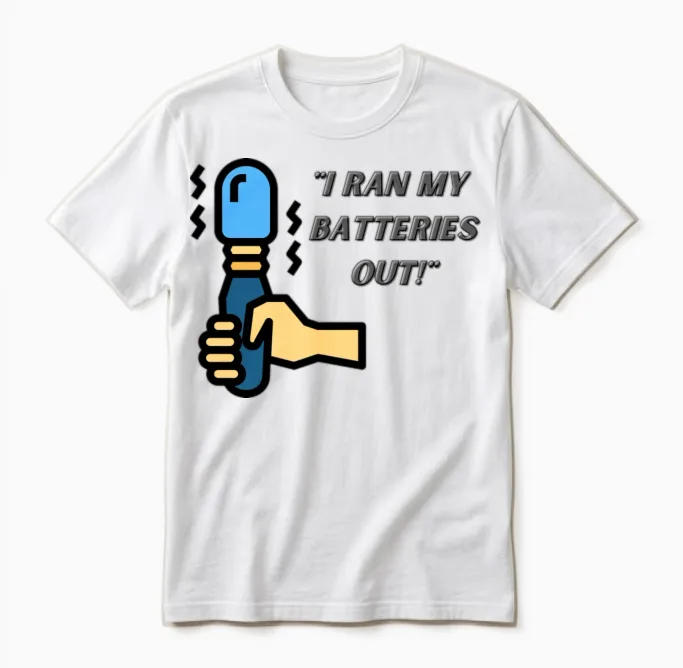 I Ran My Batteries Out Unisex T-Shirt in White