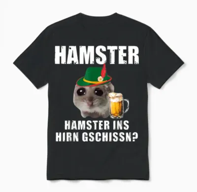 Hamster Ins Hirn Gschissn Unisex T-Shirt - Black