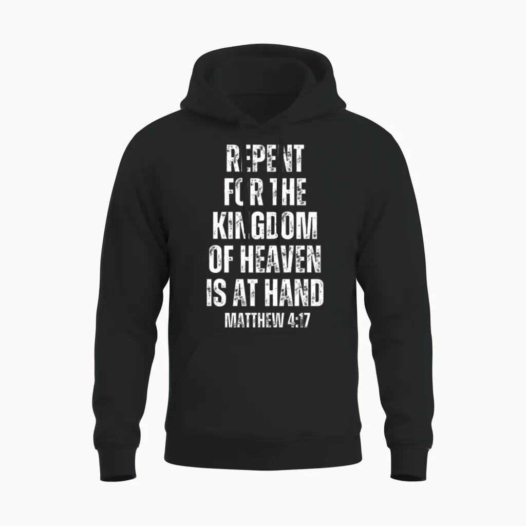 Matthew 4:17 Repent for the Kingdom of Heavean Is Unisex Hoodie in Black