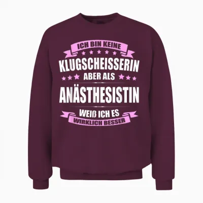 Ich Bin Keine Klugscheisserin Anästhesistin Anästhesie Unisex Sweatshirt - Maroon