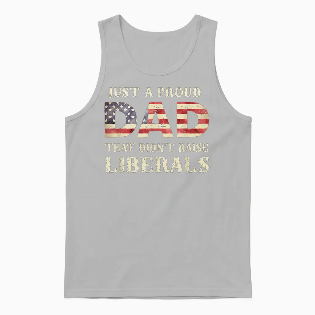 Just a Proud Dad That Didn't Raise Liberals, Father's Day Unisex Tank Top in Ash