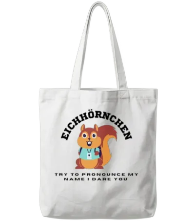 Funny Squirrel Eichhörnchen, Funny Text Tote Bags - White
