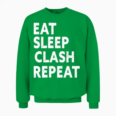 Eat Sleep Clash Repeat Shirt Gift for Royale Gamer Unisex Sweatshirt - Irish Green