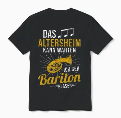 Baritonhorn Musiker Das Altersheim Kann Warten Bariton Unisex T-Shirt - Black