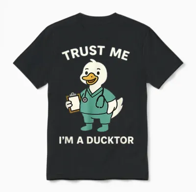 Funny Trust Me I'm a Ducktor Medical Pun Quack Duck Doctor Unisex T-Shirt - Black