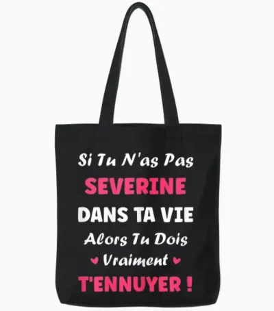 Name Severine Dans Ta Vie Personalized Humour First Name Severine Tote Bags - Black