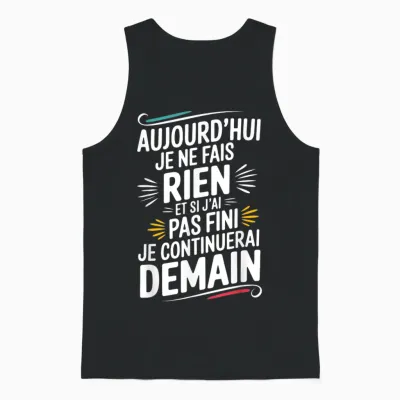 Cadeau Drôle Humour Aujourd'hui Je Ne Fais Rien Unisex Tank Top - Black