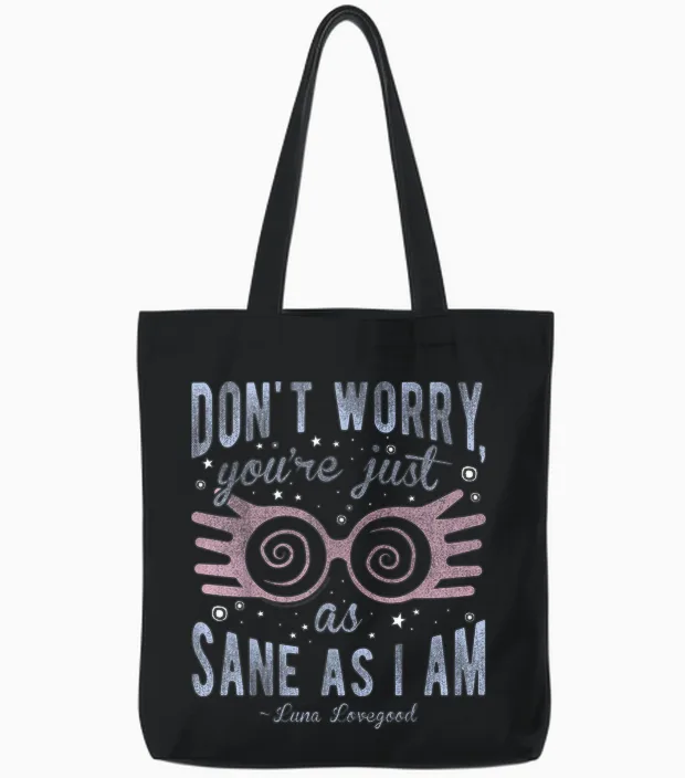 Harry Potter Luna Don't Worry You're Just as Sane as I Am Short Sleeve T-Shirt Black Tote Bags in Black