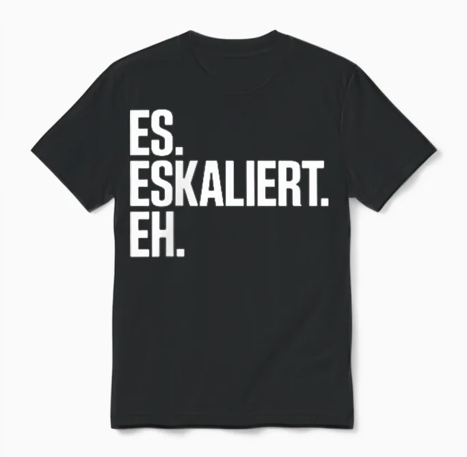 Funny Party T-Shirt with German Text "es Escaliert Eh Trinkspruch Oktoberfest" Unisex T-Shirt in Black