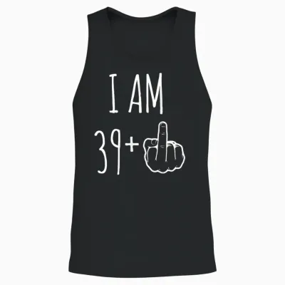 I Am 39 Plus 1 Major for a 40th Birthday T-Shirt, Black, S Unisex Tank Top - Black