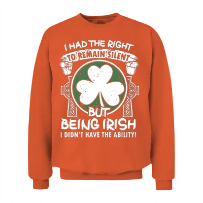 I Had the Right to Remain Silent but Being Irish I Unisex Sweatshirt - Orange