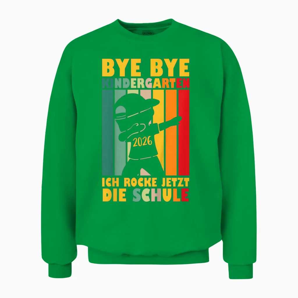 Bye Bye Kindergarten Geschafft 2026 Kita Abgänger 2026 Unisex Sweatshirt in Irish Green