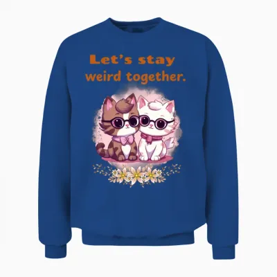 Funny Cat Comic Quote on Love & Hipster Unisex Sweatshirt - Royal