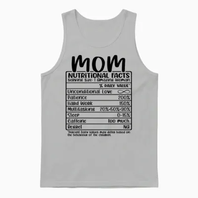 Mom, Nutritional Facts, Funny Mom Gift Unisex Tank Top - Ash