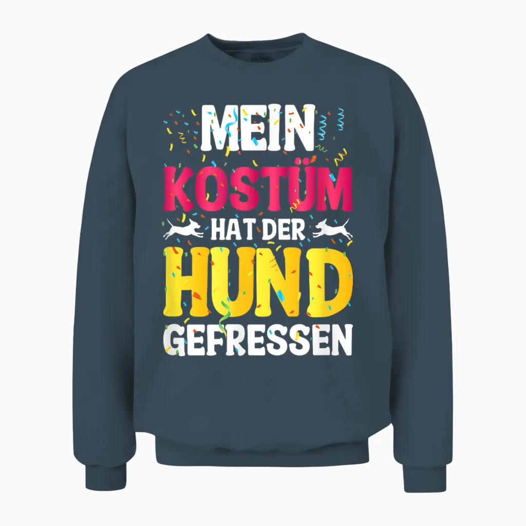 T-Shirt with German Text "mein Kostüm Hat Der Hund Gefressen (my Costume Unisex Sweatshirt in Dark Heather