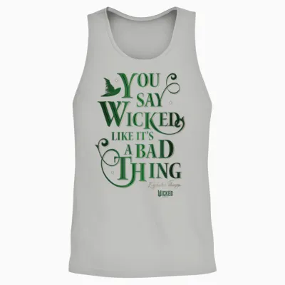 Wicked Elphaba You Say Wicked Like It’s a Bad Thing Unisex Tank Top - Ash