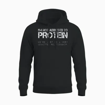 Im Not Addicted to Protein Funny Gym Quote Unisex Hoodie - Black