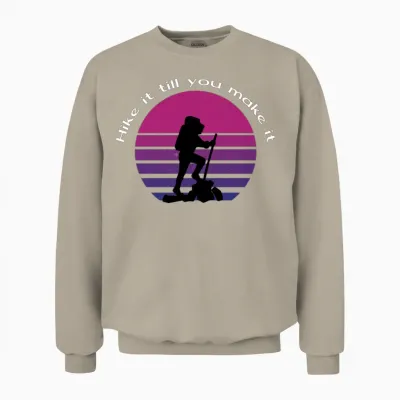 Hike It Till You Make It Unisex Sweatshirt - Sand