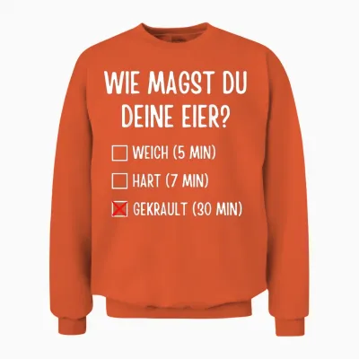 Wie Magst Du Deine Eier? Gekrault Unisex Sweatshirt - Orange