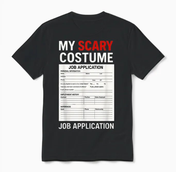 Job Application Funny Scary Halloween Costume Trick or Treat Unisex T-Shirt in Black
